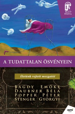 Bagdy Emke - Daubner Bla - Popper Pter - Stenger Gyrgyi - A tudattalan svnyein