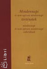 Hzser Gbor  (Szerk.) - Mindennapi s nem egszen mindennapi trtnetek mindennapi s nem egszen mindennapi embereknek