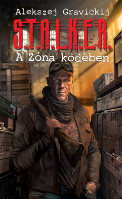 Alekszej Gravickij - S.T.A.L.K.E.R. - A Zna kdben