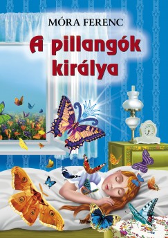 Mra Ferenc - A pillangk kirlya