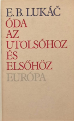 Emil Boleslav Lukác - Óda az utolsóhoz és elsőhöz