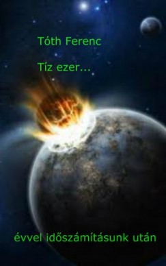 Tth Ferenc - Tz ezer... vvel idszmtsunk utn