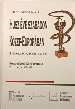 Simon J�nos  (Szerk.) - H�sz �ve szabadon K�z�p-Eur�p�van