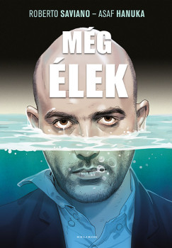 Asaf Hanuka - Roberto Saviano - Még élek