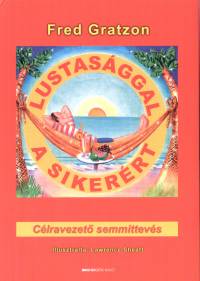 Fred Gratzon - Lustasggal a sikerrt