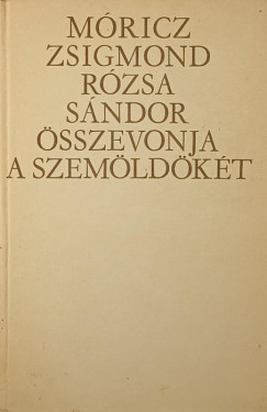 Mricz Zsigmond - Rzsa Sndor sszevonja a szemldkt