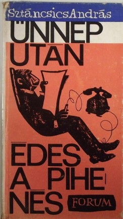 Sztncsics Andrs - nnep utn des a pihens