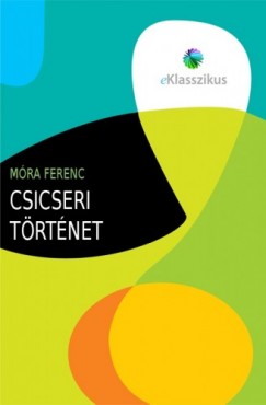 Mra Ferenc - Csicseri trtnet