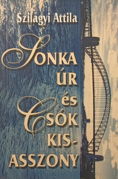 Szilgy Attila - Sonka r s Csk kisasszony