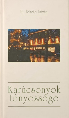 Ifj. Fekete István - Karácsonyok fényessége