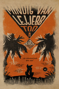 Tod A. - Mindig van lejjebb, avagy a h�roml�b� kutya