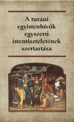A turni egyistenhvk egyszer istentiszteletnek szertartsa