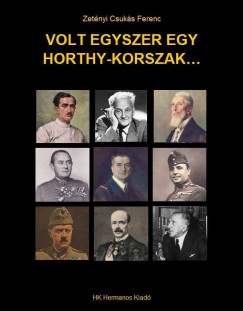 Zetnyi Csuks Ferenc - Volt egyszer egy Horthy-korszak