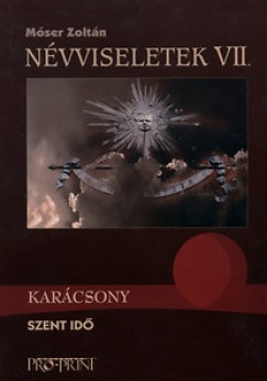 Mser Zoltn - Nvviseletek  VII. - Karcsony - Szent id