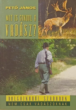 Pet Jnos - Mit is gondol a vadsz?