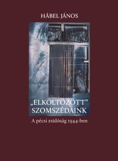 Hbel Jnos - "Elkltztt" szomszdaink