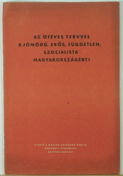 Az tves tervvel a jmd, ers, fggetlen szocialista Magyarorszgrt!
