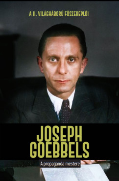 Mar Corrales - Joseph Goebbels - A propaganda mestere