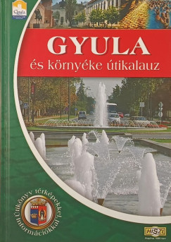 Dr. Czeglédi Imre - Gyula és környéke útikalauz