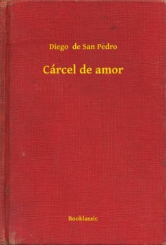 Diego De San Pedro - C�rcel de amor