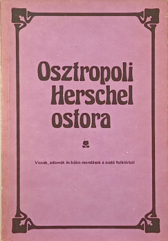 Hajdu István (Összeáll.) - Osztropoli Herschel ostora