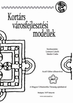Letenyei Lszl  (Szerk.) - Sndor Csaba  (Szerk.) - Kortrs vrosfejlesztsi modellek I.