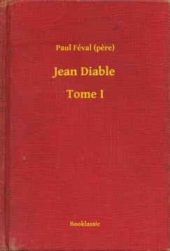 Paul F�val  (Pere) - Jean Diable - Tome I