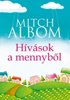 Mitch Albom - Hvsok a mennybl