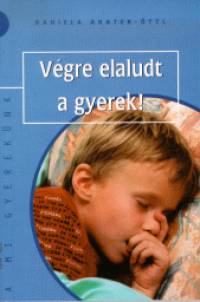 Daniela Arbter-ttl - Vgre elaludt a gyerek!