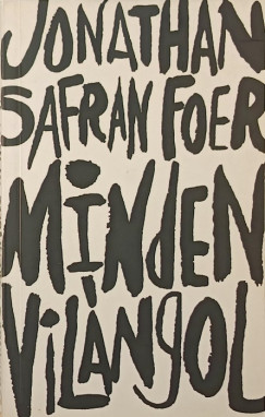 Jonathan Safran Foer - Minden vil�ngol
