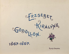 Ripka Ferenc - Erzs�bet kir�lyn� G�d�ll�n 1867-1897