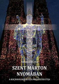 Pierre-Yves Fux - Szent Mrton nyomban