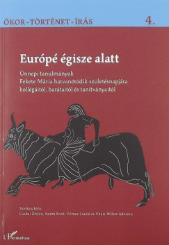 Csabai Zoltn  (Szerk.) - Szab Ern  (Szerk.) - Vilmos Lszl  (Szerk.) - Vitri-Wber Adrienn  (Szerk.) - Eurp gisze alatt