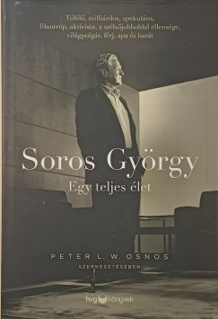 Peter L. W. Osnos - Soros György - Egy teljes élet