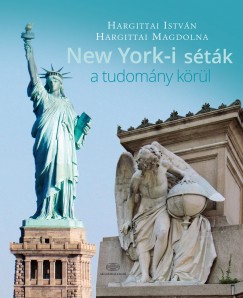 Hargittai Magdolna - Hargittai Istvn - New York-i stk a tudomny krl