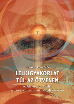 Sznsy Anna Sss - Lelkigyakorlat tl az tvenen