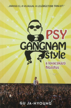 Gu Ja Hyoung - Psy, a lovacskz filozfus