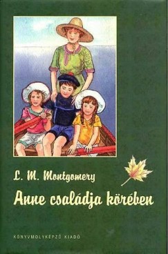 Lucy Maud Montgomery - Anne csaldja krben