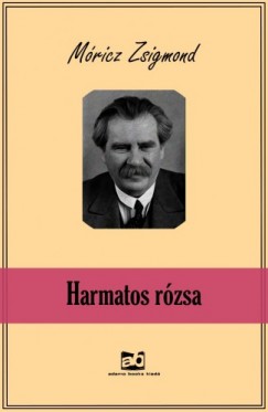 Mricz Zsigmond - Harmatos rzsa