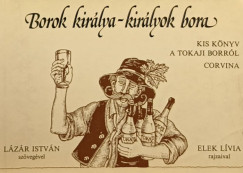 Lázár István - Borok királya-királyok bora