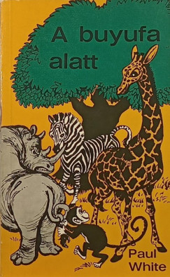 Paul White - A buyufa alatt