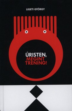 Ligeti Gyrgy - risten, megint trning!