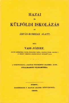 Dr. Vass Jzsef - Hazai s klfldi iskolzs az rpd-korszak alatt