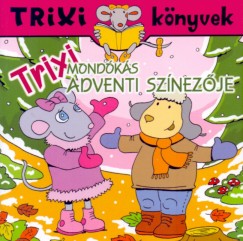 Trixi mondks adventi sznezje