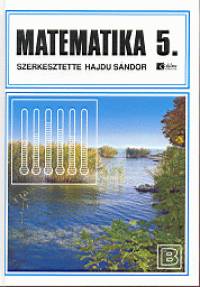 Dr. Hajdu Sndor  (Szerk.) - Matematika 5. - B.