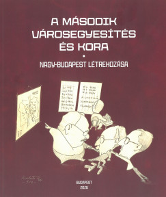 R�cz Attila  (SZERK.) - A m�sodik v�rosegyes�t�s �s kora