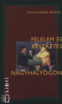 Cserna-Szab Andrs - Flelem s reszkets Nagyhlyogon