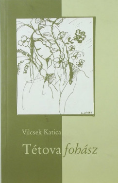 Vilcsek Katica - Ttova fohsz