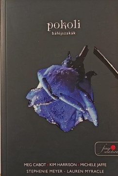 Meg Cabot - Kim Harrison - Michele Jaffe - Stephenie Meyer - Lauren Myracle - Pokoli b�l�jszak�k