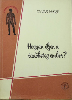Vas Imre - Hogyan ljen a tdbeteg ember?